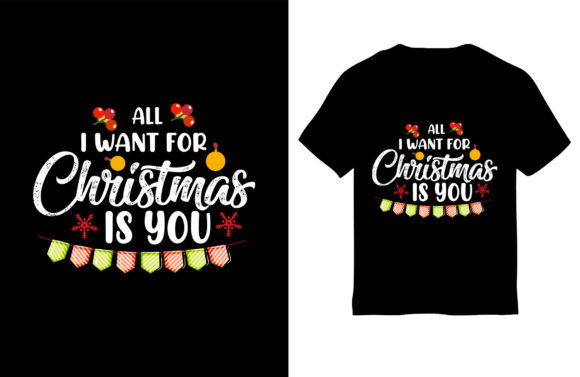 Christmas T-Shirt Design, All I Want for: A Festive and Versatile Gift Idea