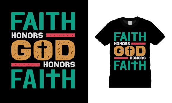 Discover the Faith Honors God T-shirt Design: A Blend of Spirituality and Style