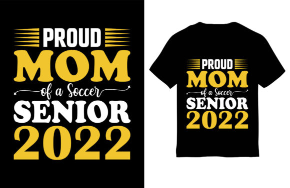 Proud Mom of a Soccer Senior 2022: A Unique T-Shirt Design for Celebrating Milestones
